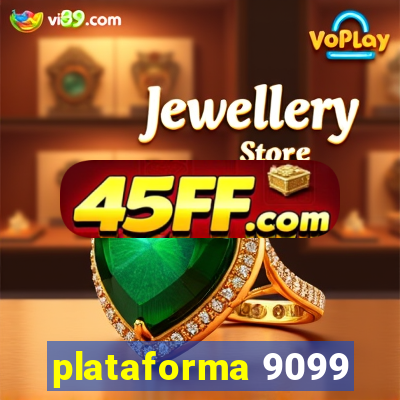 plataforma 9099